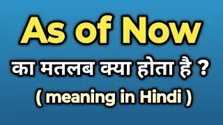 As of now Meaning in Hindi || As of now Ka Kya Matlab Hota Hai | Words Tube