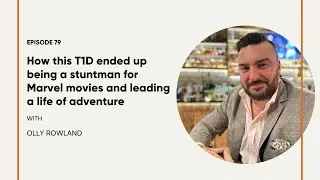 How this T1D ended up becoming a stuntman for Marvel movies with Olly Rowland