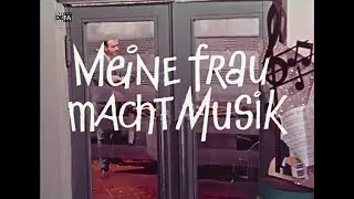 Meine Frau macht Musik - DEFA-Trailer
