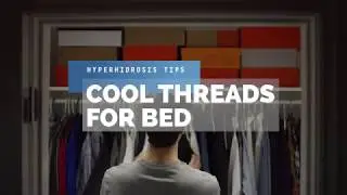 Hyperhidrosis Tips: Stay Cool at Night by Certain Dri