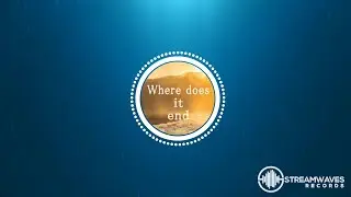 StreamWaves - Where Does It End?