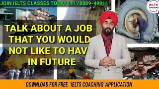 Describe A Job You Would Not Like To Do Cue Card | Qcard Job Dislike #qcardsking