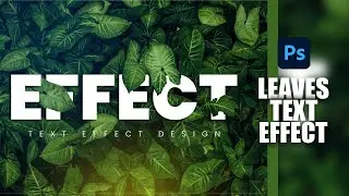 Leaves Text Effect in Photoshop | Photoshop Tutorial