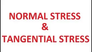 Normal Stress and Tangential stress