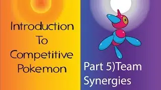 Tactical's Guide to Competitive Pokemon - Team Synergies