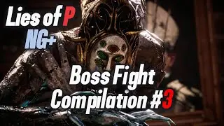 Lies of P | All Boss Fights | Part 3