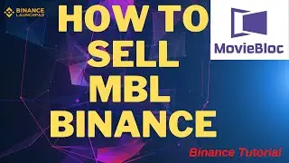 How to withdraw Moviebloc (MBL) on Binance The easiest way to Sell your Cryptocurrencie MBL!