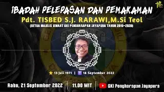 IBADAH PELEPASAN DAN PEMAKAMAN PDT. TISBED S.J. RARAWI,M.Si TEOL