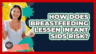 How Does Breastfeeding Lessen Infant SIDS Risk?