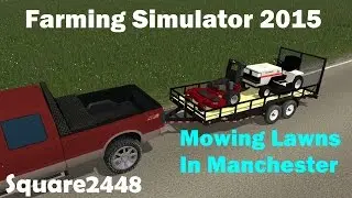 FS15: Mowing Lawns In Manchester