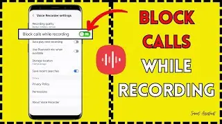 How to Enable Call Blocking while Recording on Voice Recorder?? [Android] 2024
