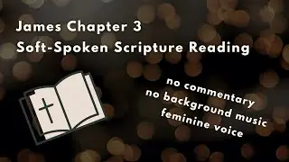 Scripture ASMR - James Ch 3 Soft Spoken ASMR Reading