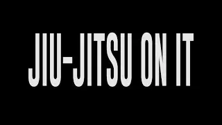 Jiu-Jitsu On It (Music Video)