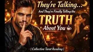 They’re Talking… And They’re Finally Telling the TRUTH About You ☕️👀 | Collective Tarot Reading