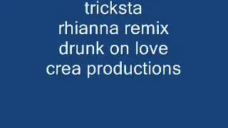 tricksta rhianna remix drunk on love