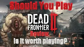 Should You Play: Dead Frontier 2 (Review)