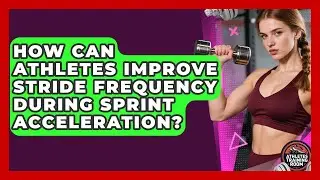 How Can Athletes Improve Stride Frequency During Sprint Acceleration? - Athletes Training Room