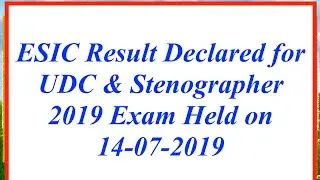 ESIC 2019 Stenographer & UDC ( Upper Divisional Clerk) Result is announced