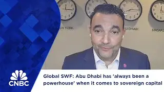 Global SWF: Abu Dhabi has 'always been a powerhouse' when it comes to sovereign capital