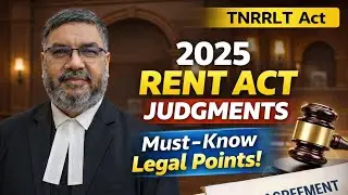 2025 Judgments on TN New Rent Act P-1| TNRRRLT Act, 2017 | RLTOP & Eviction Cases Latest Judgements