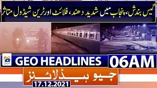 Geo News Headlines 06 AM | Army Chief Qamar Bajwa | Afghanistan | PAK vs WI | 17th Dec 2021