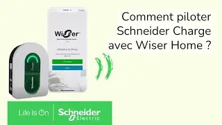 Comment piloter Schneider Charge avec Wiser Home ? | Schneider Electric