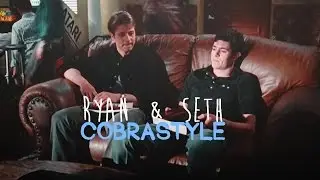 Seth & Ryan || Cobrastyle