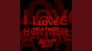 I Love Heather