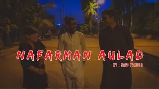 NAFARMAAN AULAD | OFFICIAL SONG BY SANI FAROOQ | PROD BY BLUE BOY