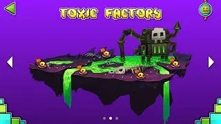 Geometry Dash World &laquo;Toxic Factory&raquo; (ПОЛНОЕ ПРОХОЖДЕНИЕ)