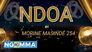NDOA - Morine  Masinde254(Offiial Audio)