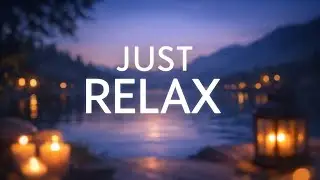 JUST RELAX 😌 | Stress Relief Music for Deep Calm & Peace