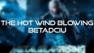 The Hot Wind Blowing BETADCIU