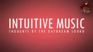 Intuitive Music Thoughts on the Creative Process