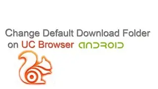 Change Default Download Folder on Android UC Browser.