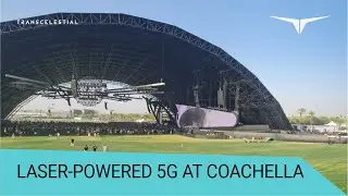 Transcelestial deployed the first-ever lasers to power 5G for Coachella concertgoers 🌐