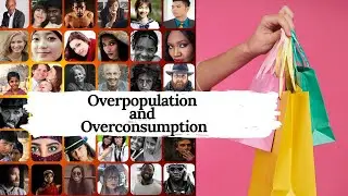 Overpopulation and Overconsumption | English Learning audio/visual | Grade 8, 1010L