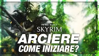 Iniziare come Arciere su SKYRIM ANNIVERSARY EDITION ITA