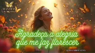 ✨ Canto de GRATIDÃO: AGRADEÇO A ALEGRIA QUE ME FAZ FLORESCER 🙏🏽 Hino de Gratidão para MERECIMENTO