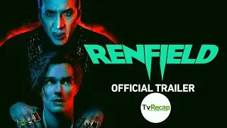 Renfield Official Final Trailer Review; Releasing Date of Renfield