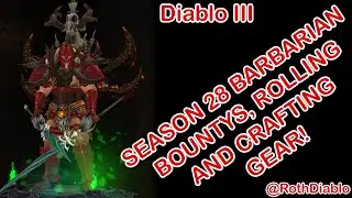 Diablo III Season 28 Barbarian Bountys, Rolling and Crafting Gear.