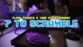 7 To Scramble | Flood Fridays 5th Floodiversary 2025
