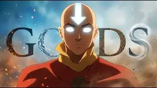 GODS - Avatar the Last Airbender「AMV」