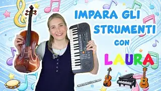 Impara gli Strumenti Musicali con Laura - Maestra per i Piccoli