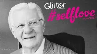 Bob Proctor Joins Glitter's #SELFLOVECAMPAIGN