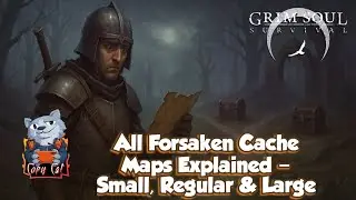All Forsaken Cache Maps Explained &ndash; Small, Regular & Large : Full Chest Loot Grim Soul Survival