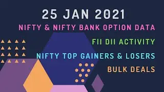 Nifty Option Data | FII DII Activity | Nifty Gainers & losers | Nifty Bank | Bulk deal | 22 Jan 2021