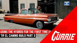 Using The Hydros On A '59 El Camino Lowrider For The First Time | Episode 3 | Currie Equipped
