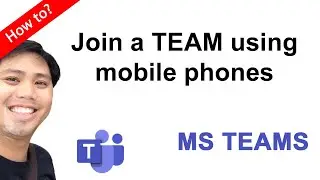 MS Teams mobile: How to join a team using mobile phones