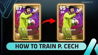 How To Train P. Cech in eFootball 2024 Mobile